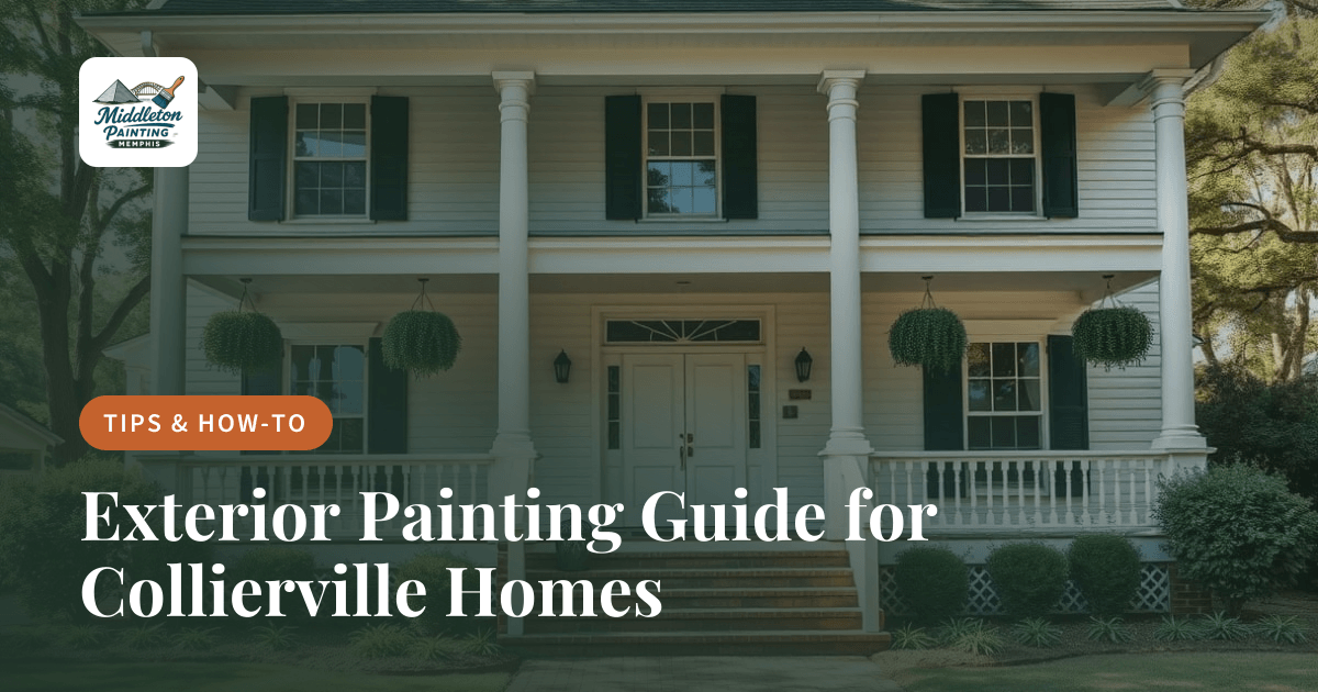 Exterior Painting Guide for Collierville Homes
